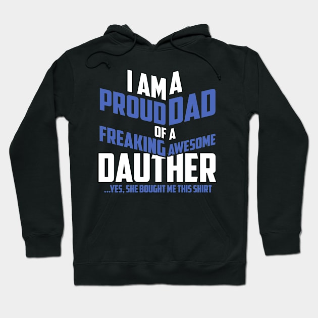 Fathers Day 2018 Proud Dad Of A Freaking Awesome Daughter Hoodie by nhatvv